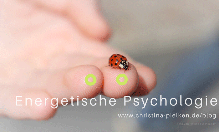 Psychotherapie mit Wissen aus TCM, Was ist Energetische Psychologie im Blog der Praxis Pielken München